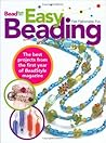 Easy Beading: The Best Projects from the First Year of Beads Easy Beading: The Best Projects from the First Year of Beads