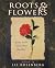 Roots and Flowers: Poets Wr...