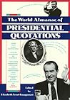 The World Almanac of Presidential Quotations: Quotations from America's Presidents