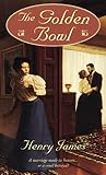 The Golden Bowl by Henry James The Golden Bowl by Henry James