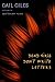 Dead Girls Don't Write Letters by Gail Giles