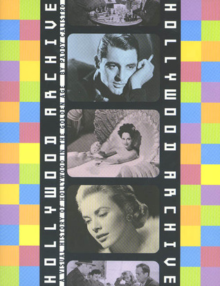The Hollywood Archive: The Hidden History of Hollywood in the Golden Age