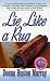 Lie Like A Rug by Donna Huston Murray Lie Like A Rug by Donna Huston Murray