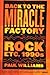 Back to the Miracle Factory: Rock Etc. 1990's