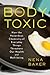 The Body Toxic by Nena Baker