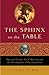 The Sphinx on the Table by Janine Burke