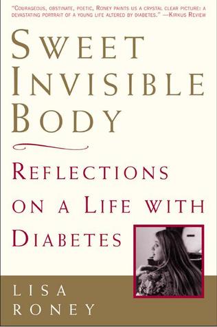 Sweet Invisible Body: Reflections on a Life with Diabetes (Paperback)