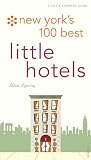 New York's 100 Best Little Hotels: A City and Company Guide New York's 100 Best Little Hotels: A City and Company Guide