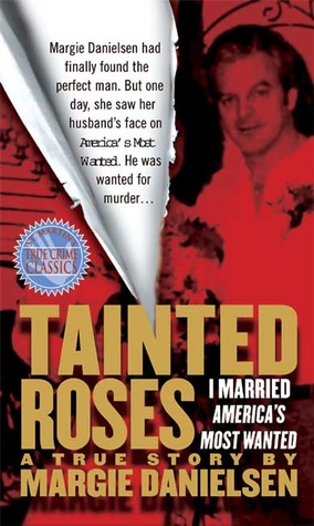 Tainted Roses: I Married America's Most Wanted (Mass Market Paperback)