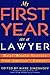 My First Year As a Lawyer: Real-World Stories from America's Lawyers (First Year Career Series)