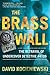 The Brass Wall: The Betraya...