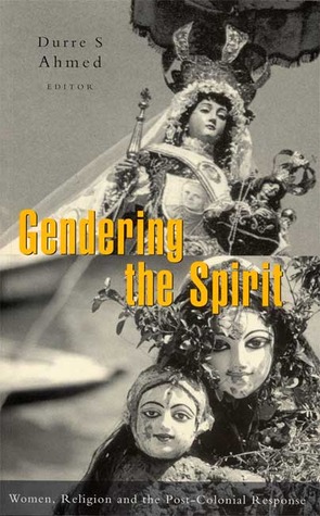 Gendering The Spirit: Women and Religion and the Post-Colonial Response (Hardcover)