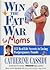 Win the Fat War for Moms: 120 Real-Life Secrets to Losing Post-Pregnancy Pounds
