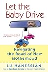 Let the Baby Drive: Navigating the Road of New Motherhood