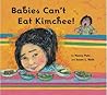 Babies Can't Eat Kimchee! by Nancy Patz