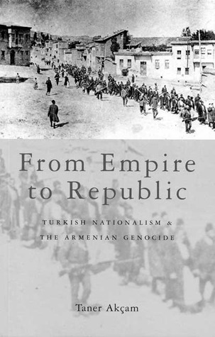 From Empire to Republic: Turkish Nationalism and the Armenian Genocide (Paperback)