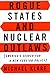 Rogue States and Nuclear Outlaws by Michael T. Klare