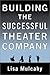 Building the Successful Theater Company by Lisa Mulcahy