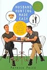 Husband Hunting Made Easy : And Other Miracles for the Modern Gay Man