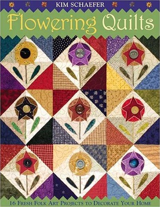 Flowering Quilts: 16 Charming Folk Art Projects to Decorate Your Home