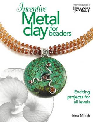 Inventive Metal Clay for Beaders (Paperback)