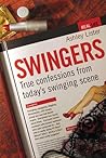 Swingers: True Confessions from Today's Swinging Scene Swingers: True Confessions from Today's Swinging Scene