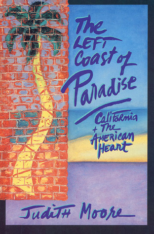 The Left Coast of Paradise: California and the American Heart