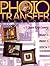 The Photo Transfer Handbook by Jean Ray Laury