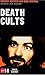 Death Cults: Murder, Mayhem...