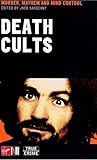 Death Cults: Murder, Mayhem and Mind Control