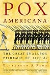 Pox Americana: The Great Smallpox Epidemic of 1775-82
