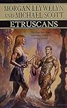Etruscans by Morgan Llywelyn Etruscans by Morgan Llywelyn