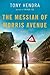 The Messiah of Morris Avenue: A Novel