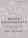 Rough Amusements: The True Story of A'Lelia Walker, Patroness of the Harlem Renaissance's Down-Low Culture