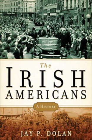 The Irish Americans: A History (Hardcover)