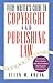 Every Writer's Guide to Copyright and Publishing Law