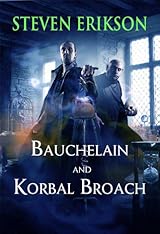 Bauchelain and Korbal Broach (The Tales of Bauchelain and Korbal Broach, #1-3)
