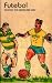 Futebol: The Brazilian Way of Life