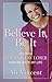 Believe It, Be It: How Bein...