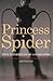 Princess Spider: True Exper...