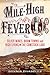 Mile-High Fever: Silver Mines, Boom Towns, and High Living on the Comstock Lode