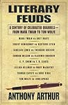 Literary Feuds: A Century of Celebrated Quarrels - From Mark Twain to Tom Wolfe