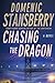 Chasing the Dragon by Domenic Stansberry Chasing the Dragon by Domenic Stansberry