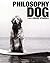 Philosophy Dog by Breon O'Farrell