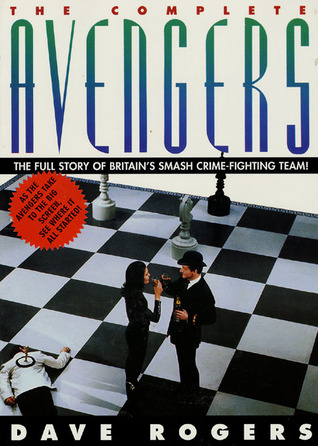 The Complete Avengers: The Full Story of Britain's Smash Crime-Fighting Team! (Paperback)