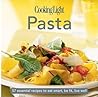 Cooking Light Cook's Essential Recipe Collection: Pasta: 63 essential recipes to eat smart, be fit, live well (the Cooking Light.cook's ESSENTIAL RECIPE COLLECTION)