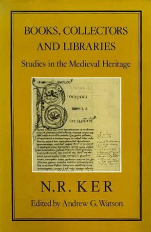 Books, Collectors and Libraries: Studies in the Medieval Heritage