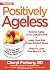 Positively Ageless: A 28-Da...