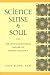 Science, Sense and Soul: The Mystical-Physical Nature of Human Existence