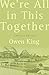 We're All in This Together by Owen King